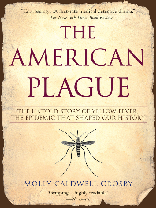 Title details for The American Plague by Molly Caldwell Crosby - Available